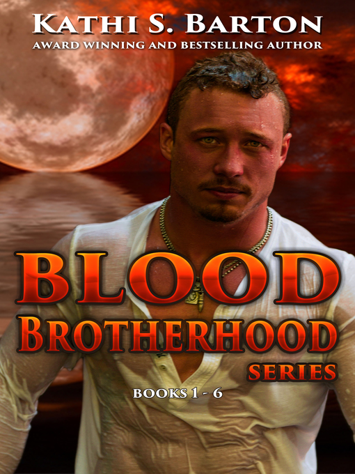 Title details for Blood Brotherhood Series by Kathi S Barton - Available